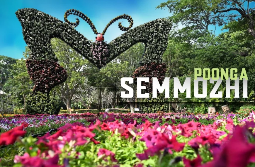 Semmozhi Poonga Flower Show 2025 Ticket, Online Booking and Timings