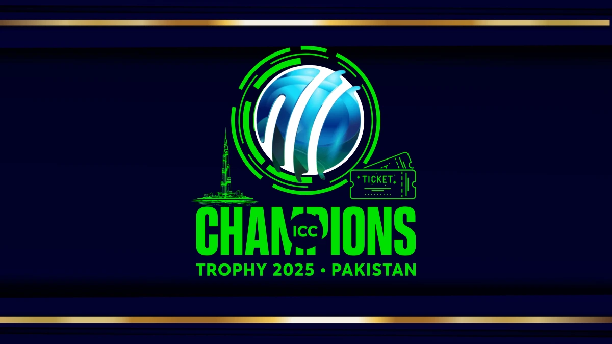 Champions Trophy 2025 Dubai Tickets